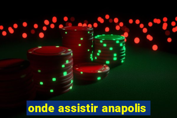 onde assistir anapolis